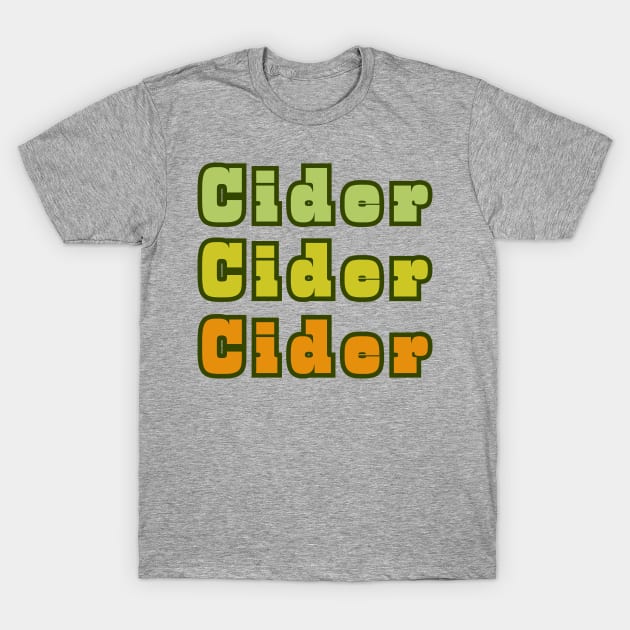 Cider, Cider, Cider Gold and Bold Style T-Shirt by SwagOMart